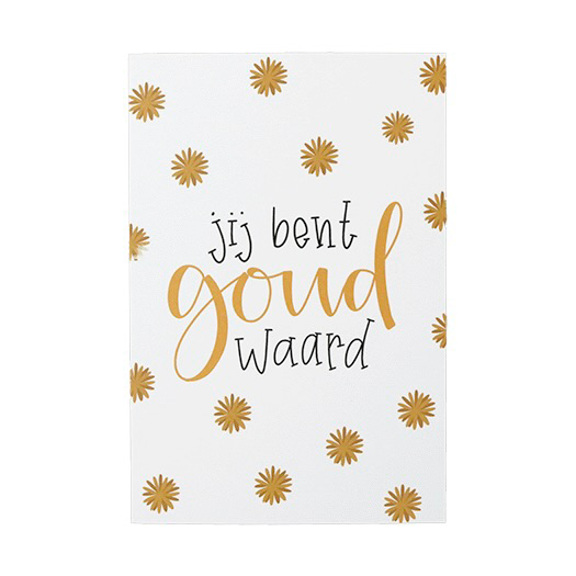 Ansichtkaart 100 x 148 mm met de tekst &lsquo;Jij bent goud waard&rsquo;