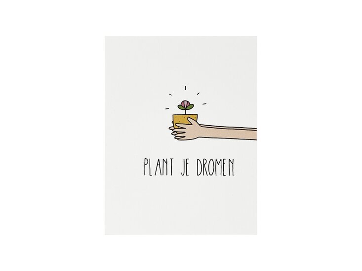 Voorkant kaartje 80 x 105 mm met de tekst &lsquo;Plant je dromen&rsquo;