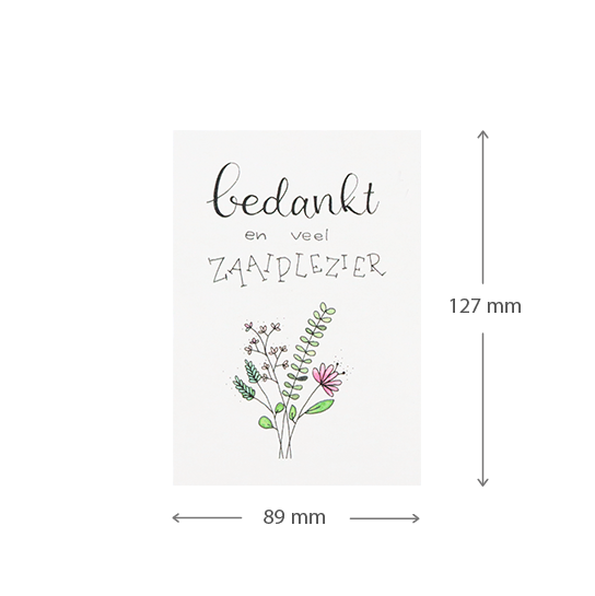 Bedankt en veel zaaiplezier | 89 x 127 mm | Maatgeving