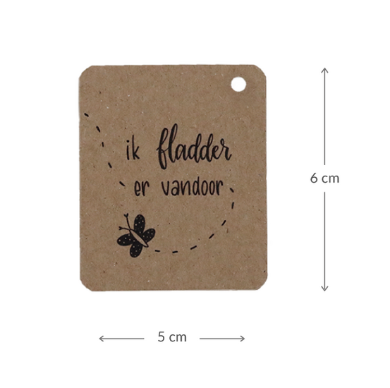 Kraftlabel 50 x 60 mm met boorgat met de tekst &#039;Ik fladder er vandoor&#039; - Maatgeving