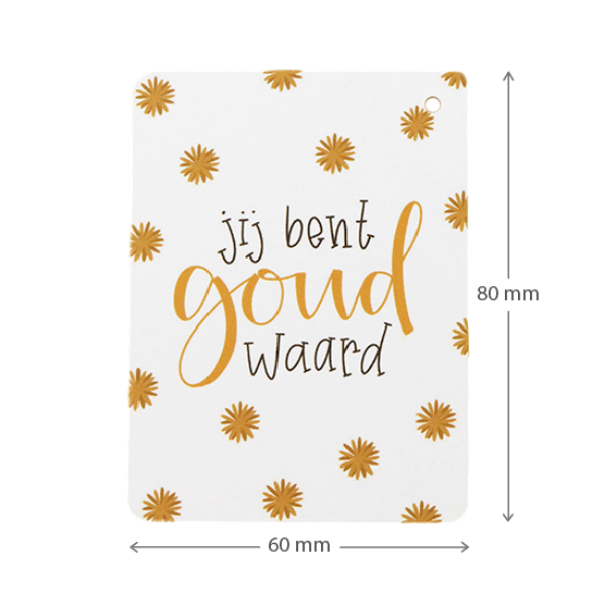 Label - Jij bent goud waard | 60 x 80 mm | Maatgeving